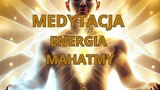 Medytacja Energia Mahatmy. Zbuduj Krystaliczne, Świetliste Ciało. Hipnoterapeuta#MateuszBajerski