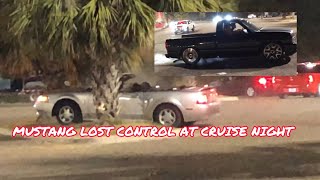 MUSTANG LOST CONTROL AT CRUISE NIGHT!!!!!