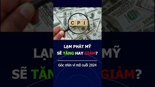 Thi TK | Lạm phát Mỹ sẽ TĂNG hay GIẢM cuối năm 2024? #chungkhoan #dautu #fed #taichinh #vnindex