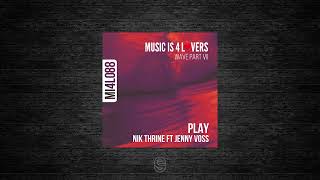 Premiere: Nik Thrine - Play ft. Jenny Voss - Music is 4 Lovers