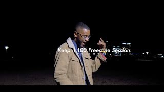 Keep It 100 Freestyle Session #5 "WELCOME BACK"