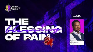 THE BLESSING OF PAIN || DGC SUNDAY SERVICE || PASTOR LAWRENCE OYOR