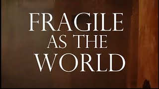 Fragile as the World (Dir. Rita Azevedo Gomes)