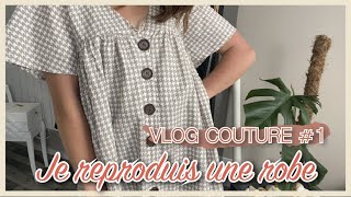 VLOG COUTURE #1 | Je reproduis l'une de mes robes !