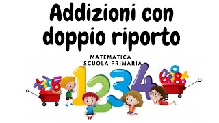 Addizioni con doppio riporto (classe seconda)