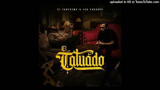 El Fantasma Ft Ian Cordova - El Tatuado