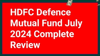 HDFC Defence Mutual Fund July 24 Review. Share market crash July 2024