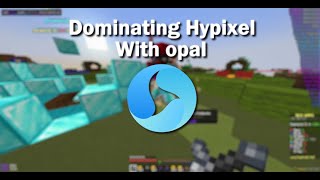 Dominating Hypixel w/Opal