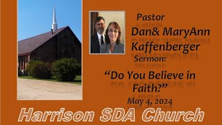 Pastor Dan & MaryAnn Kaffenberger - "Do You Believe in Faith?"