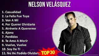 N e l s o n V e l á s q u e z MIX Songs Collection ~ Top Latin Music