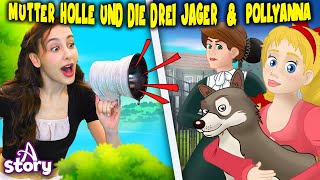 Mutter Holle und die drei Jäger + Pollyanna |Gute nacht geschichte Deutsch | A Story German