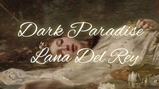 Dark Paradise- Lana Del Rey (Lyrics)