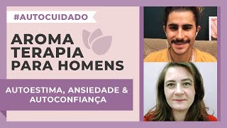 Aromaterapia para homens: Óleos essenciais para o autocuidado