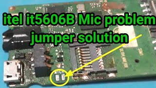 itel it5606B mic Problem Jumper Solution