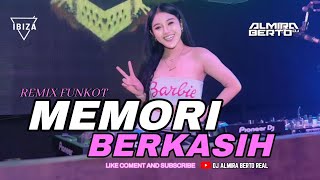 FUNKOT - MEMORI BERKASIH | NEW VERSION 2023| COVER MIX | DJ ALMIRA BERTO