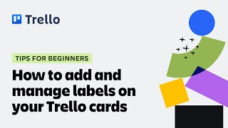 How to add and manage labels on your Trello cards