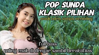 ‼️POP SUNDA KLASIK PALING ENAK DI DENGAR SAMPAI SEKARANG / AUDIO JERNIH