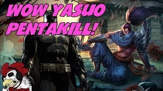 YASUO PENTAKILL WOW