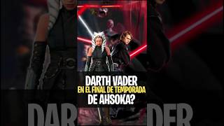 Darth Vader APARECERÁ en el FINAL de temporada de Ahsoka? #shorts