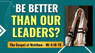 But They are Spiritual Leaders? - Mt 5:19-20 - Sermon on the Mount