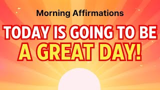 Good Morning Affirmations 🌞 HAVE A GREAT DAY | Morning Wake Up Motivation