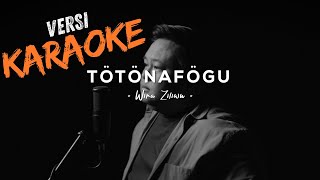 Totonafogu - Wira Ziliwu (Versi Karaoke) #karaoke #coverfandydellaw