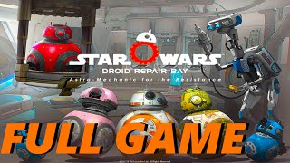 Star Wars: Droid Repair Bay VR FULL WALKTHROUGH [NO COMMENTARY] 1080P 60FPS