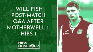 Will Fish apologises to Hibs fans for 'sloppy moments' and answers question on future