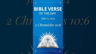 Bible Verse of the Day – 2 Chronicles 10:6 – July 15, 2024