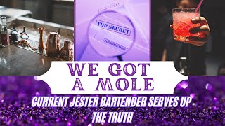 We Got a Mole: Current Jester Bartender Serves Up the Truth