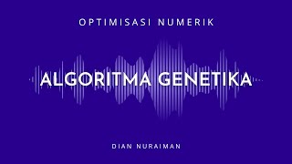 Optimisasi Numerik | Implementasi Algoritma Genetika Menggunakan Matlab