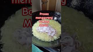 Aktivitas #chaprungchannel || PROSES MENGGORENG BAWANG MERAH HARUM BAU NYA#vidioshort #feedshorts