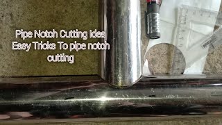 How To Steel Pipe Degree Cutting// How To Round Pipe Notch Cutting // pipe Notching Tricks #tricks