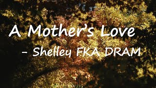 DRAM - A Mother's Love (Lyrics)