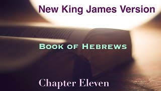 Learning Book of Hebrews Chapter 11 New King James Version