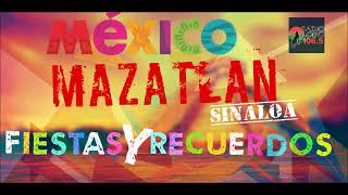 MAZATLAN, SINALOA EN FIESTAS Y RECUERDOS DE MI PUEBLO