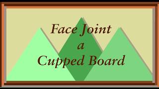 Face Joint a Cupped Board