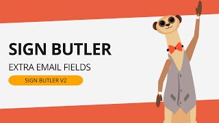 Sign Butler V2 - Extra Email Fields