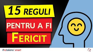 15 Reguli pentru a fi fericit