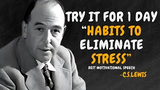 YOU WILL NEVER BE STRESSED AGAIN - C.S. Lewis Motivation