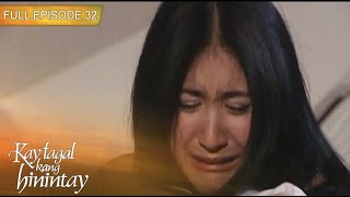 Full Episode 32 | Kay Tagal Kang Hinintay English Dubbed