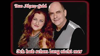 Ich hab schon lang nicht mehr - Duo Alpen-Gold