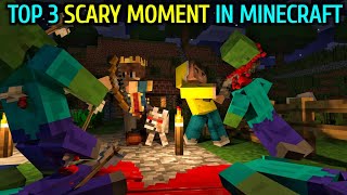 Top 3 Scary Moment In Minecraft || Scary Moment