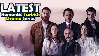 Top 5 Latest Turkish Romantic Series That You Must Watch | Turkish Series With English Subtitles