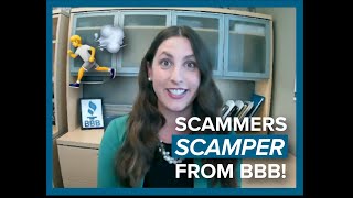 Scammers Scamper from BBB!