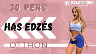 30 PERCES HAS EDZÉS ZSÓFIVAL/ OTTHON / MARATHONTIME