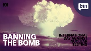 History of Nuclear Testing - Behind the News