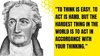 J W  Goethe's Quotes | J.W. Goethe's Quotes You Should Know before You Get Old