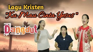 Lagu Kristen "Kumau Cinta Yesus" Versi Dangdut || Cover Laris LB Raja,S.Pd