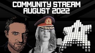 Community Stream August 2022 (Join the Discord to get Involved)